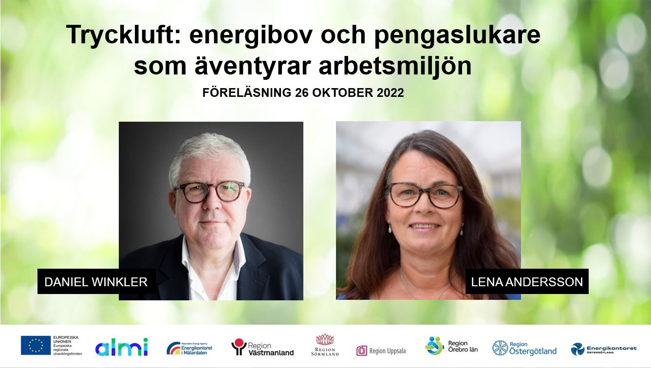 Grön bakgrundsbild med två porträttfoton av föreläsarna samt texten "Tryckluft: energibov och pengaslukare som äventyrar arbetsmiljön"